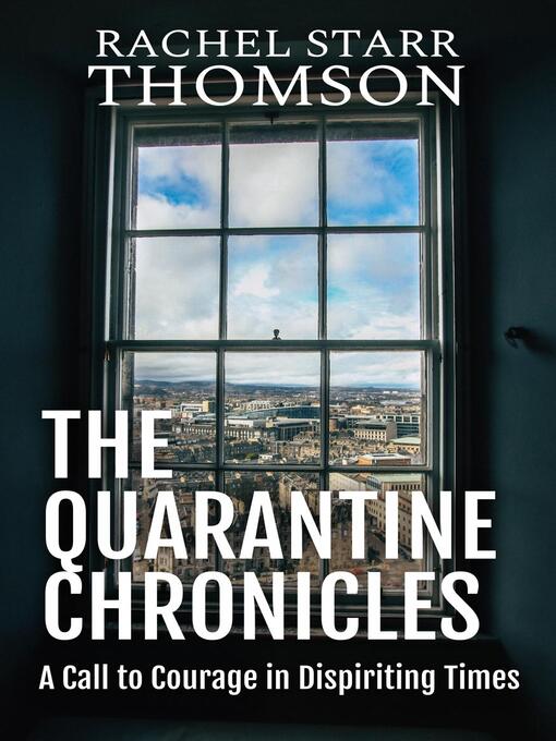 Title details for The Quarantine Chronicles by Rachel Starr Thomson - Available